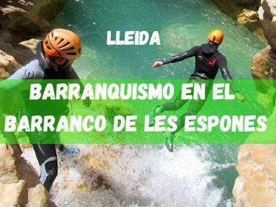 Barranquismo en el Barranco de Les Espones, Lleida