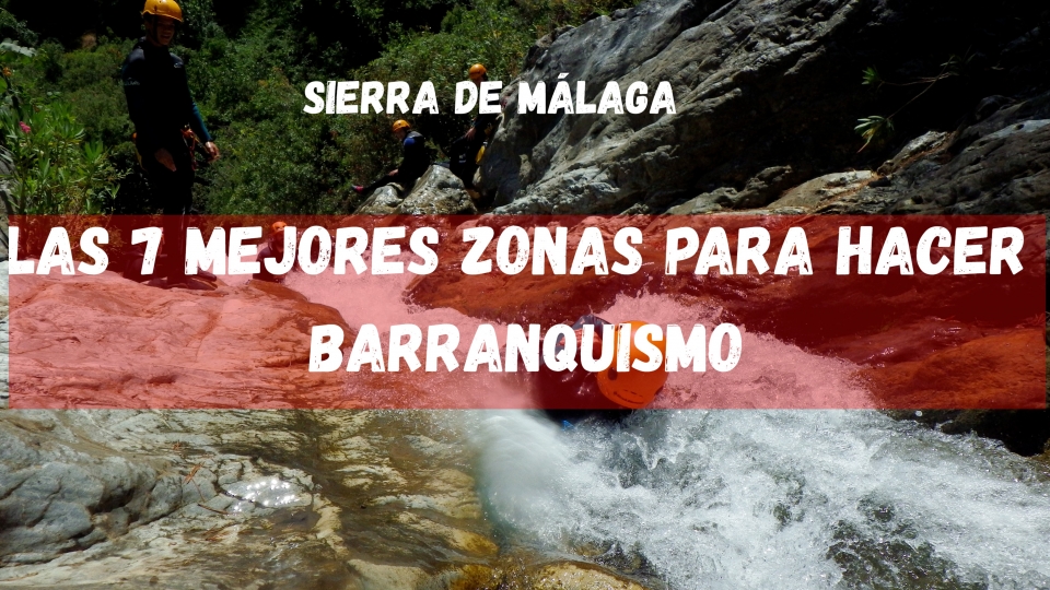 Le 7 migliori zone per il canyoning nella Sierra de Málaga